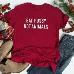 Streetgarm Eat Pussy Not Animals T-Shirt