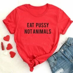 Streetgarm Eat Pussy Not Animals T-Shirt