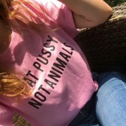 Streetgarm Eat Pussy Not Animals T-Shirt