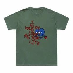 Streetgarm NEW I Wish You'd Love Me For Life T-Shirt