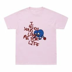 Streetgarm NEW I Wish You'd Love Me For Life T-Shirt