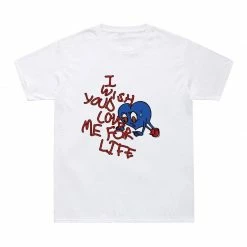 Streetgarm NEW I Wish You'd Love Me For Life T-Shirt