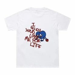 Streetgarm NEW I Wish You'd Love Me For Life T-Shirt