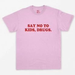 Streetgarm Say No To Kids, Drugs T-Shirt