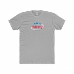 Printify Thirsty T-Shirt NEW