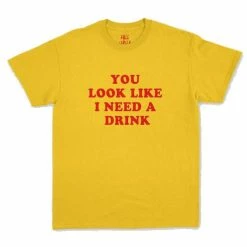 Streetgarm You Look Like I Need A Drink T-Shirt
