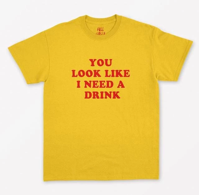 Brand new ๐ Streetgarm You Look Like I Need A Drink T-Shirt ๐งจ 5 Streetgarm You Look Like I Need A Drink T-Shirt